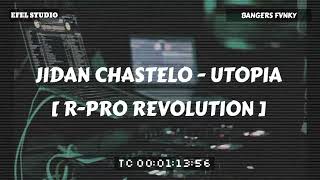 Download lagu JIDAN CHASTELO - UTOPIA (BANGERS FVNKY) [R-PRO REVOLUTION] mp3