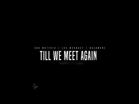 Soa Mattrix Till we meet again Feat Lee Mckrazy & Hulumeni Tribute
