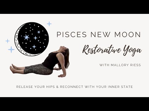 Pisces New Moon Restorative Yoga - practice to open your hips and reconnect with your inner state