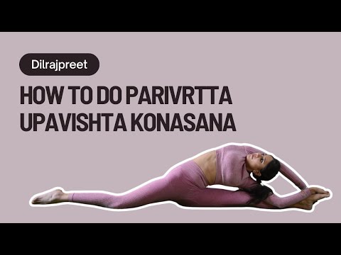 How To Do Parivrtta Upavishta Konasana (Revolved Seated Angle Pose) | Yoguebook @yogawithdilraj2812
