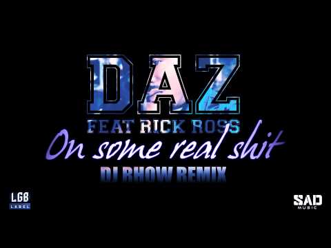 Daz ft Rick Ross "On Some real" New Remix 2013 By DjRhoW