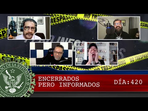 ENCERRADOS PERO INFORMADOS DÍA: 420 - EL PULSO DE LA REPÚBLICA
