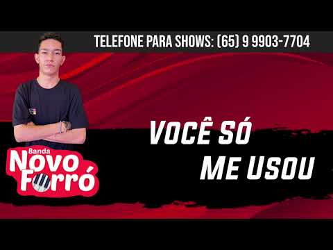 VOCÊ SÓ ME USOU - BANDA NOVO FORRÓ (CD 2022)