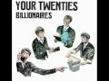 Your Twenties - Billionaires lyrics 