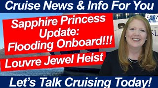 CRUISE NEWS! Sapphire Princess Flooding & Dining & Dry Dock Update | French Louvre Museum Heist