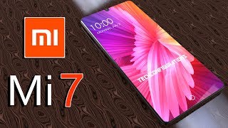 Mi 7 Introduction,with 18:9 Aspect ratio & 97% Screen to Body ratio ,The Xiaomi Flagship 2018
