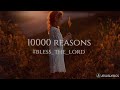 10000 Reasons Bless The Lord O My Soul Whatsapp Status
