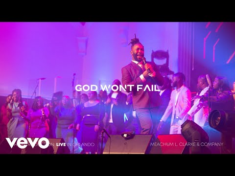 Meachum L. Clarke & COMPANY - God Won't Fail (Live at Majestic Life Church)