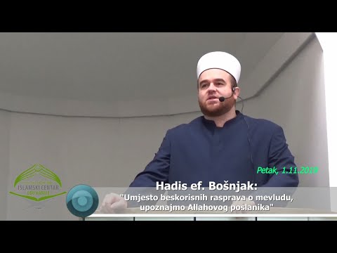 Hadis ef. Bošnjak - "Umjesto beskorisnih rasprava o mevludu, upoznajmo Allahovog poslanika"