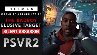 HITMAN World of Assassination - VR - The BadBoy Elusive Target - Silent Assassin Rating