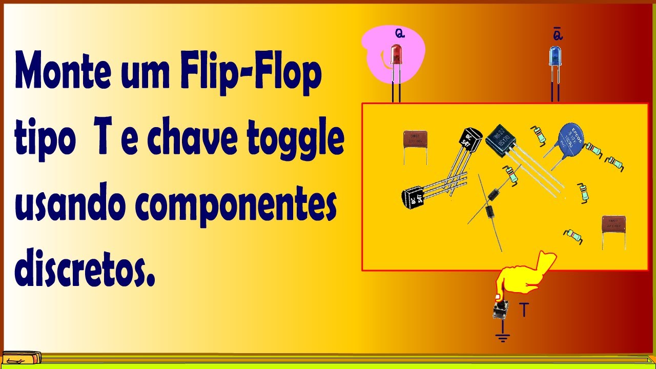 Monte um Flip-Flop tipo T chave toggle com componentes discretos