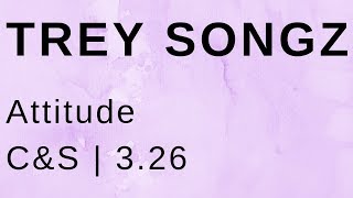 Trey Songz Attitude (C&amp;S)