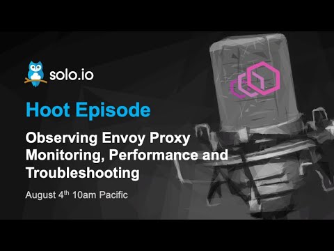 Envoy Series: Observing Envoy - Monitoring, Performance, and Troubleshooting - Part 2