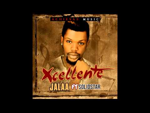 Xcellente - Jalaa ft Solidstar (Censored)