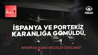 İspanya ve Portekiz'de yaşanan geniş çaplı elektrik kesintisi neye seb