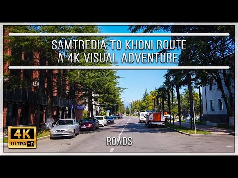 Samtredia to Khoni Route: A 4K Visual Adventure