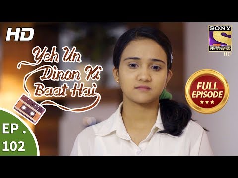 Yeh Un Dinon Ki Baat Hai  -  Ep 102 -  Full Episode -  24th January, 2018