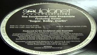 The Soulplanet Jazz Ensemble Feat Xavior  - "Sugar ,Baby,Darlin" (Jazztrumental Mix)