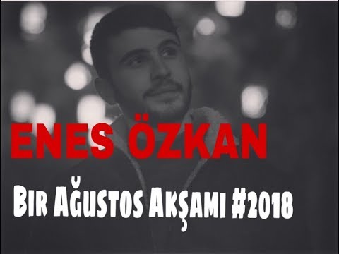 Enes Özkan - Bir Ağustos Akşamı (Beste) #HüseyinAltay