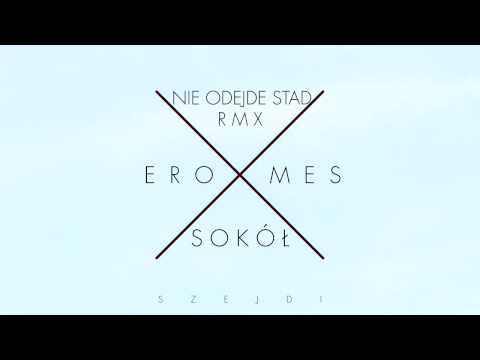 2. Ero, Ten Typ Mes, Sokół - NIE ODEJDĘ STĄD remix (Szejdi Blend)