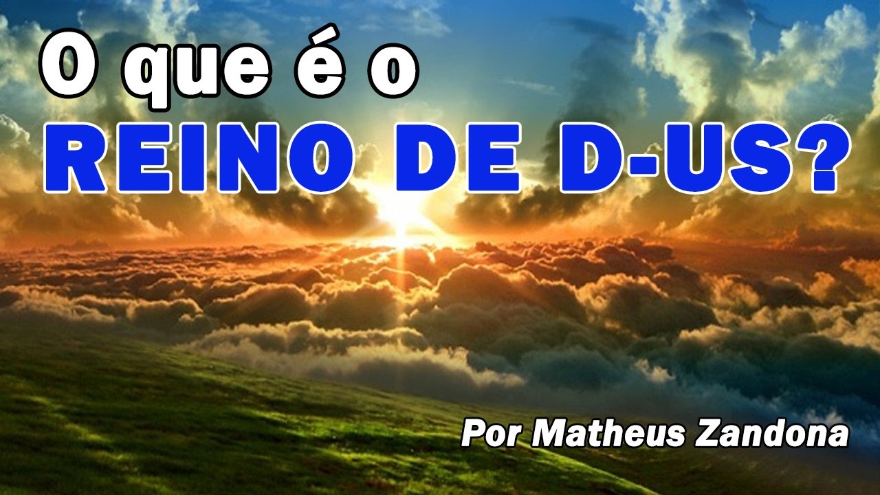O que é o Reino de Deus? - Prof  Matheus Zandona