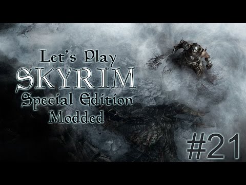 Let's Play Skyrim SE [spellsword - Modded] - Part 21