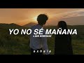 Luis Enrique - Yo No Sé Mañana (Letra)