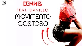 Dennis Feat. Danillo - Movimento Gostoso ( Audio Oficial )