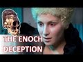 The Enoch Deception Endtime Prophecy Children of Fallen Angels What they don't want you to know