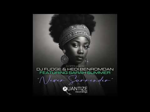 Never Surrender DJ Fudge, Hedi Benromdan, ft. Sarah Summer