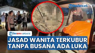 Kronologi Jasad Wanita Bertato Ditemukan Terkubur Tanpa Busana di Lingga Kepri, Ada Luka di Tubuh
