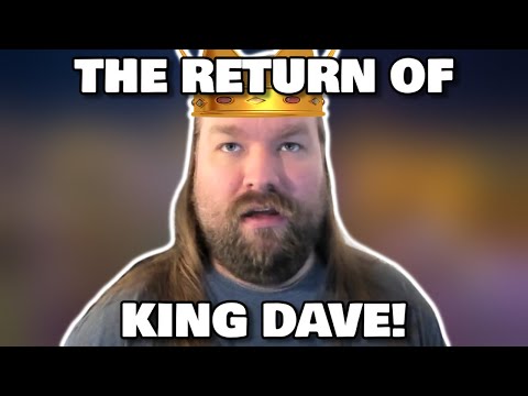 THE RETURN OF KING DAVE!