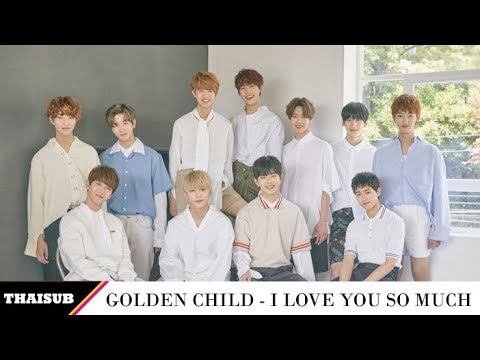 [THAISUB] Golden Child -  I Love You So Much (네가 너무 좋아)
