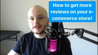 How to get more reviews for your e-commerce store!