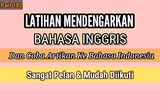 Latihan Mendengarkan Bahasa Inggris dan Terjemahkan ke Bahasa Indonesia.