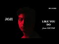 Joji - Like You Do (8D AUDIO) 🎧