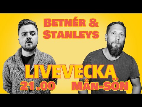Betnér och Stanleys Livevecka #TORSDAG