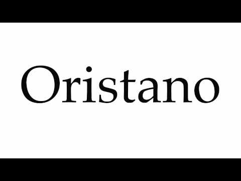 How to Pronounce Oristano