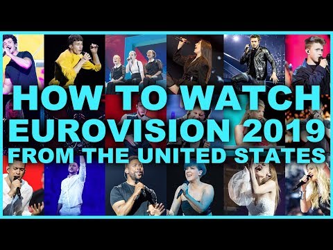 HOW TO WATCH EUROVISION 2019 LIVE FROM THE UNITED STATES