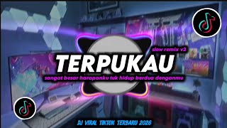 Download lagu DJ TERPUKAU Slow Remix V2 Viral TikTok Terbaru 2026 Full Bass mp3 Download lagu DJ TERPUKAU Slow Remix V2 Viral TikTok Terbaru 2026 Full Bass mp3