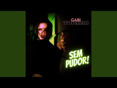 Sem Pudor - Gabi Topazio