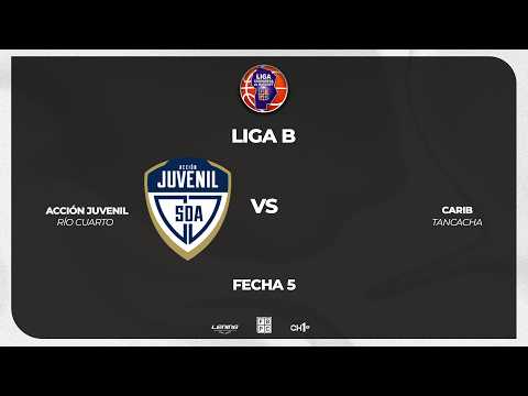 Liga B - Fecha 5 - Acción Juvenil (Río Cuarto) 71 - 65 CARIB (Tancacha) 28-08-2026