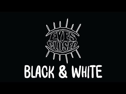Black & White - Eyes Closed