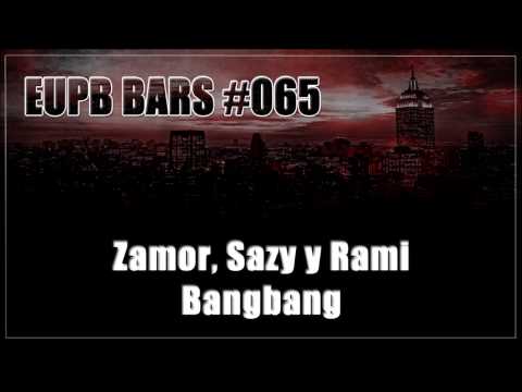 Zamor, Sazy y Rami - Bangbang [EUPB BARS #065]