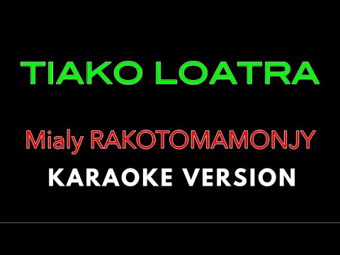Tiako loatra Mialy Rakotomamonjy KARAOKE