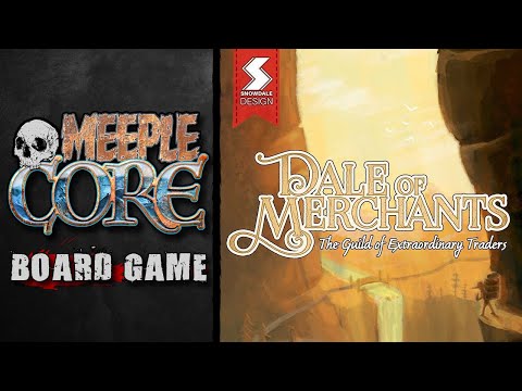 MeepleCore Podcast EP68 - Dale of Merchants