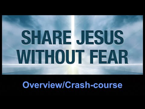 Share Jesus Without Fear Overview/Crash-course