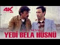 Yedi Bela Hüsnü Türk Filmi 4K ULTRA HD KEMAL SUNAL OYA AYDOĞAN