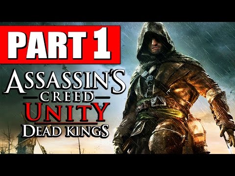 Assassin's Creed Unity Dead Kings Walkthrough Part 1 Gameplay DLC Let's Play [HD] PS4 XBOX ONE PC