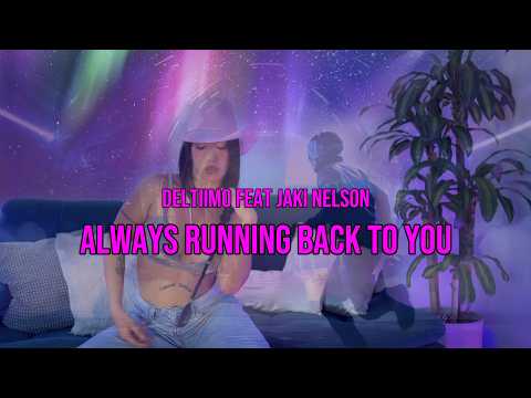Deltiimo Feat. Jaki Nelson - Always Running Back To You (Official Video)